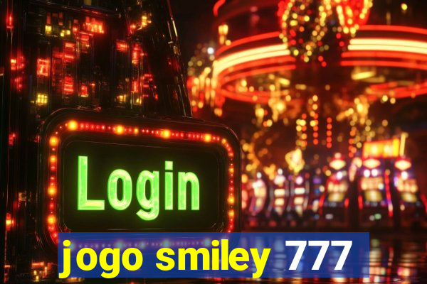 jogo smiley 777