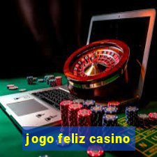 jogo feliz casino