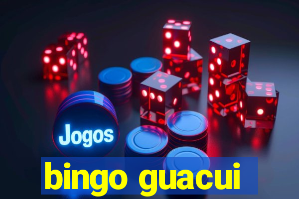 bingo guacui