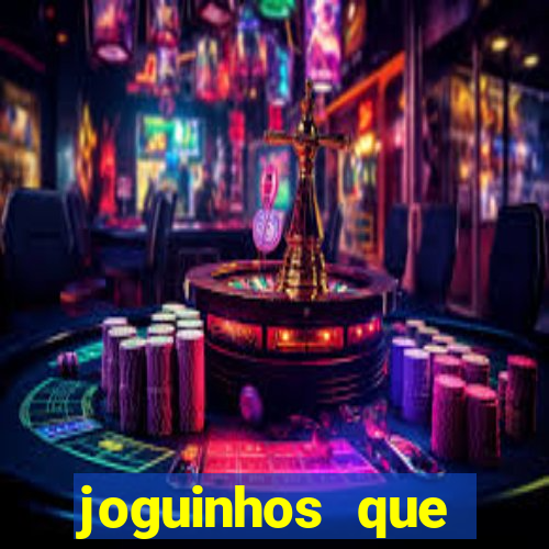 joguinhos que ganham dinheiro