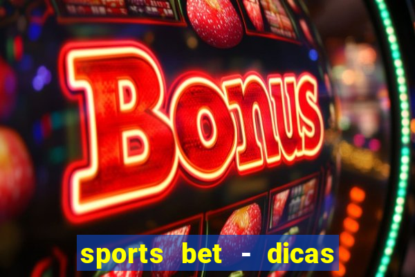 sports bet - dicas de apostas