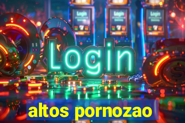 altos pornozao