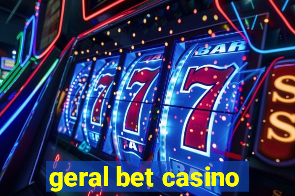 geral bet casino