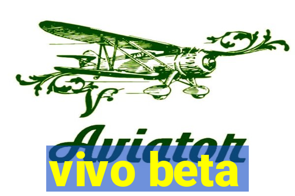 vivo beta