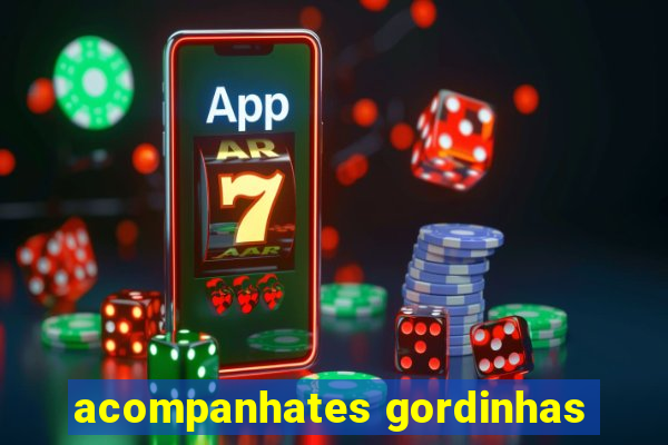 acompanhates gordinhas