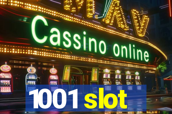 1001 slot