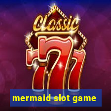 mermaid slot game