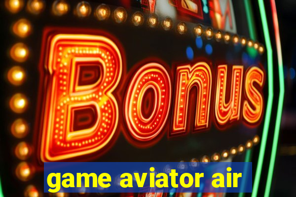 game aviator air