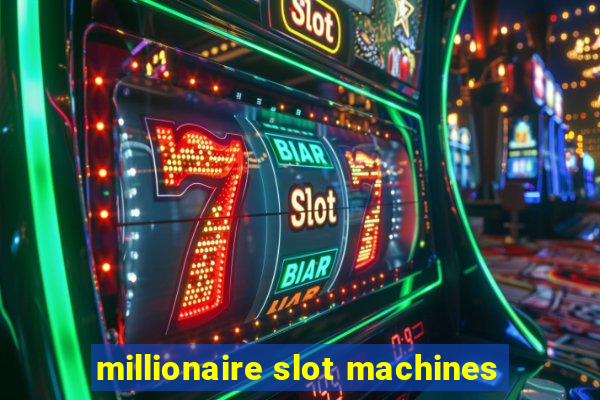 millionaire slot machines