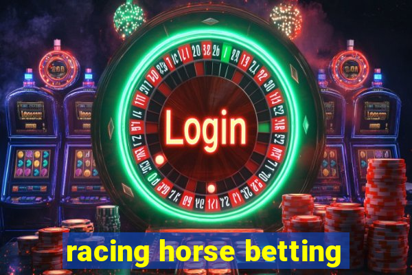 racing horse betting