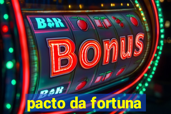 pacto da fortuna