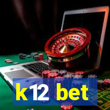 k12 bet