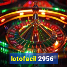 lotofacil 2956