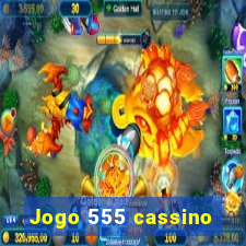 Jogo 555 cassino