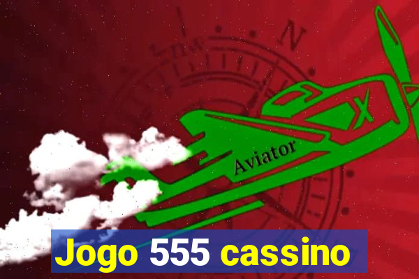 Jogo 555 cassino