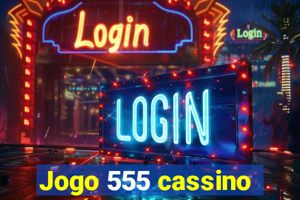 Jogo 555 cassino