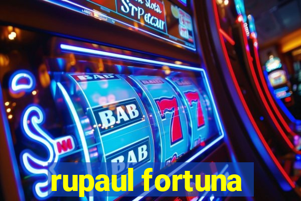 rupaul fortuna