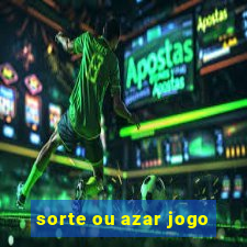 sorte ou azar jogo