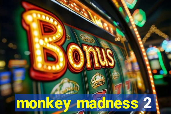 monkey madness 2