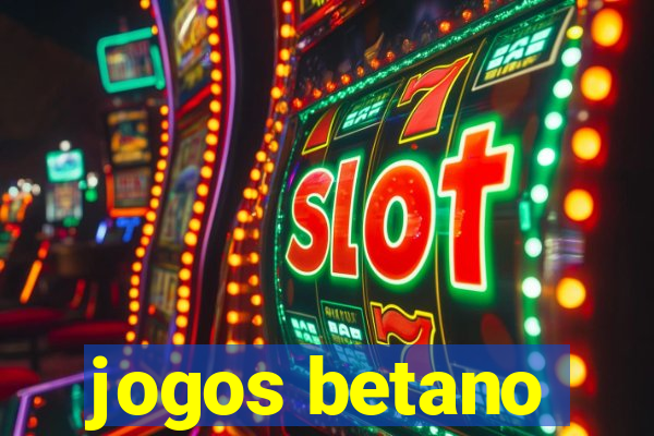 jogos betano