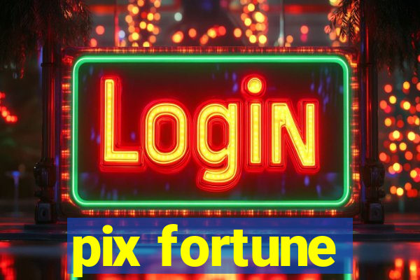 pix fortune