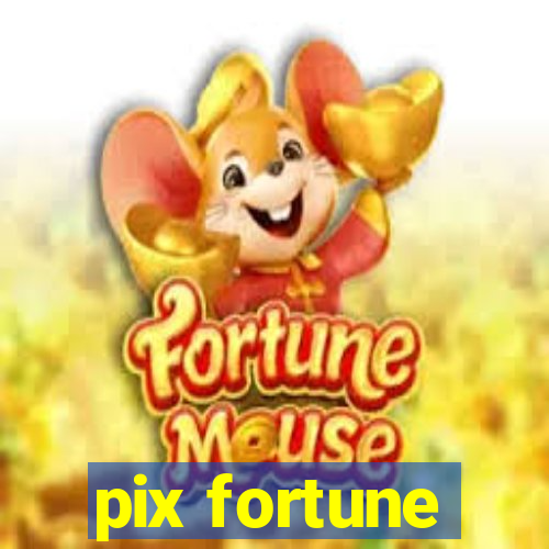 pix fortune