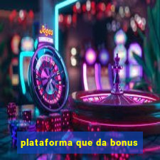 plataforma que da bonus