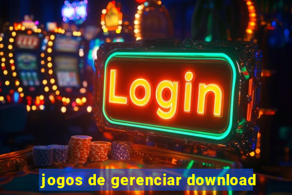 jogos de gerenciar download