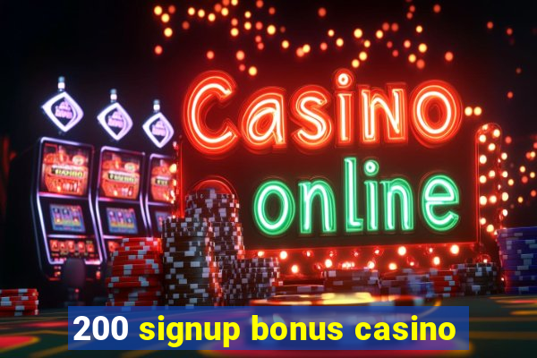 200 signup bonus casino