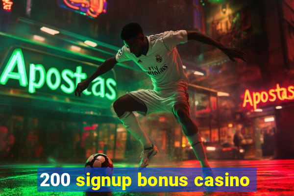 200 signup bonus casino