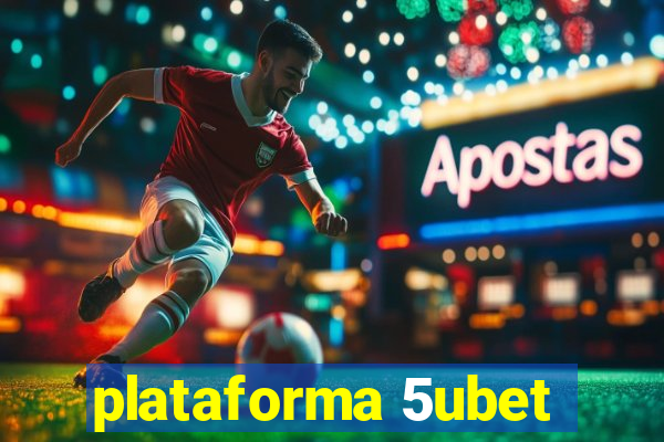 plataforma 5ubet