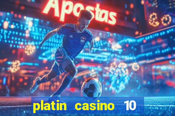 platin casino 10 giros grátis