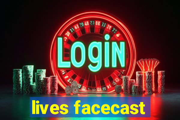 lives facecast