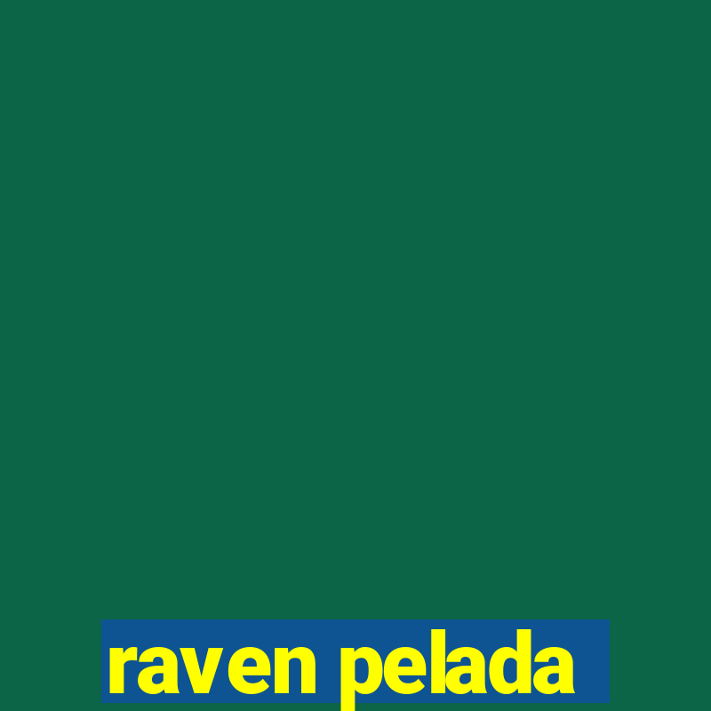 raven pelada