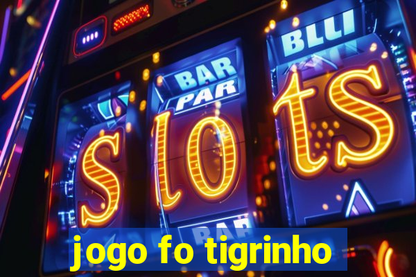 jogo fo tigrinho