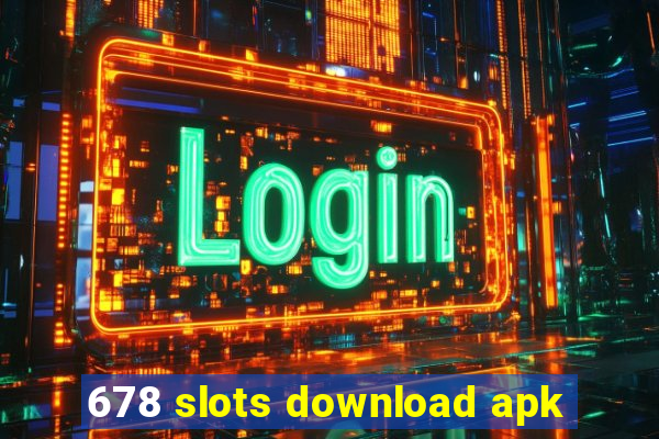 678 slots download apk