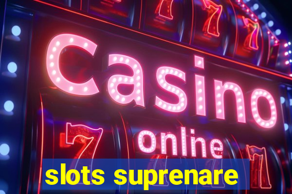 slots suprenare