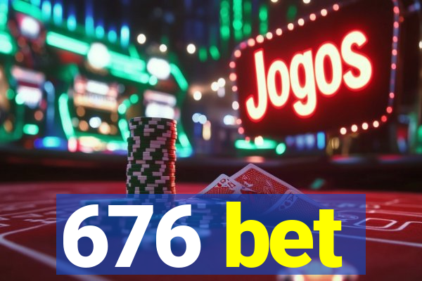 676 bet