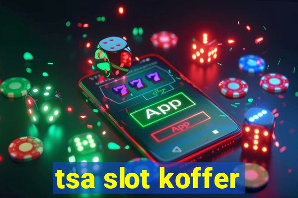 tsa slot koffer