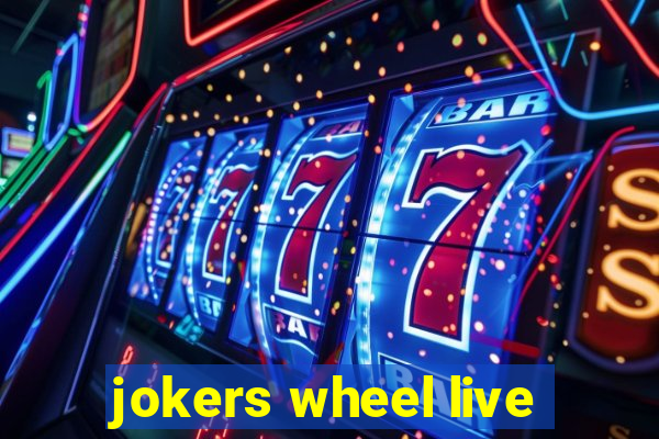 jokers wheel live