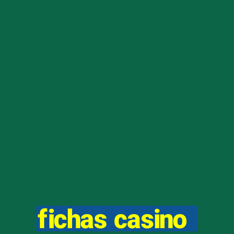 fichas casino