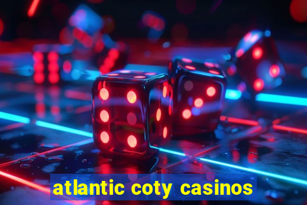 atlantic coty casinos