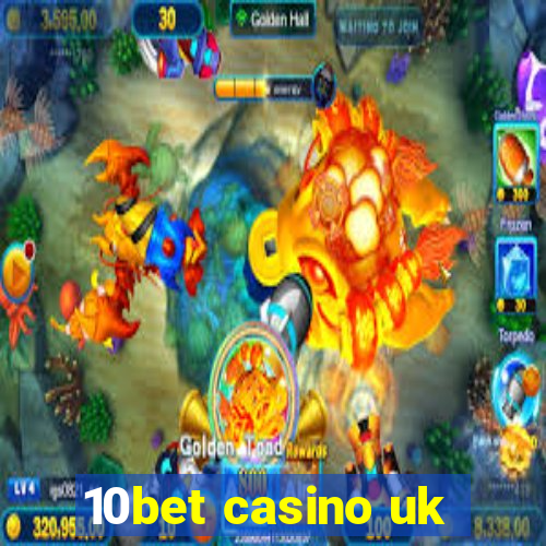 10bet casino uk