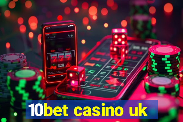 10bet casino uk