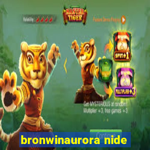 bronwinaurora nide