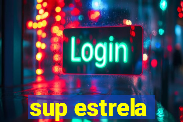 sup estrela