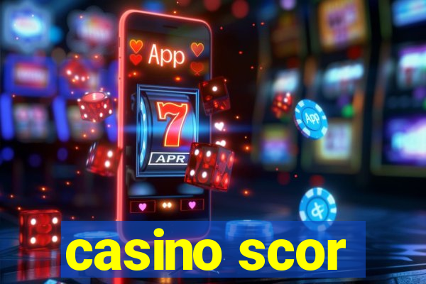 casino scor