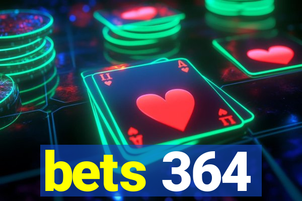 bets 364