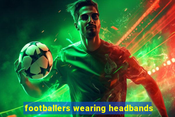 footballers wearing headbands