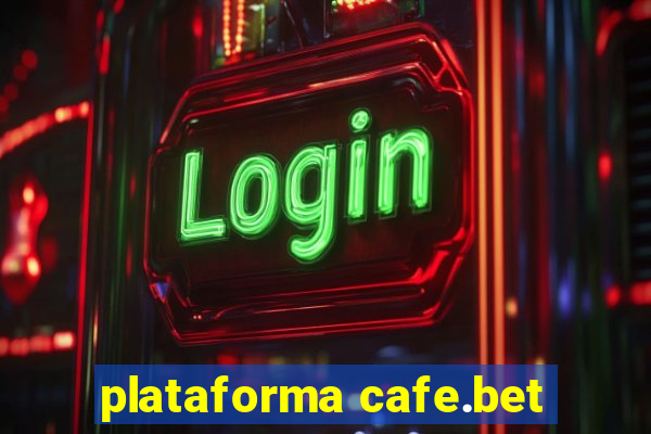 plataforma cafe.bet